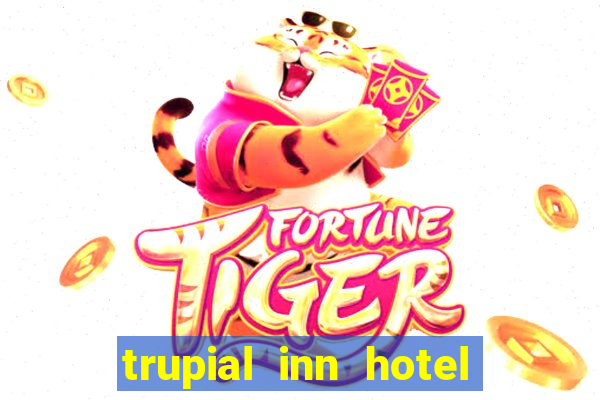 trupial inn hotel & casino