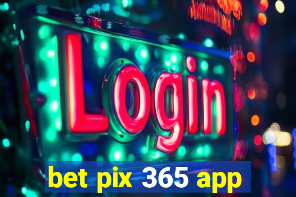 bet pix 365 app