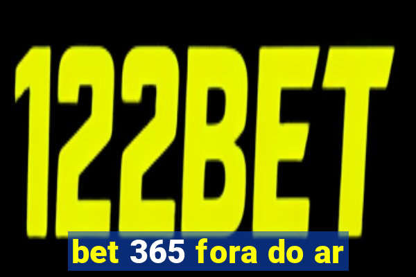 bet 365 fora do ar