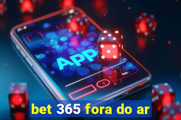 bet 365 fora do ar