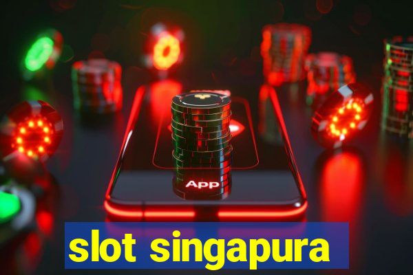 slot singapura