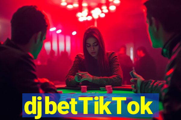 djbetTikTok