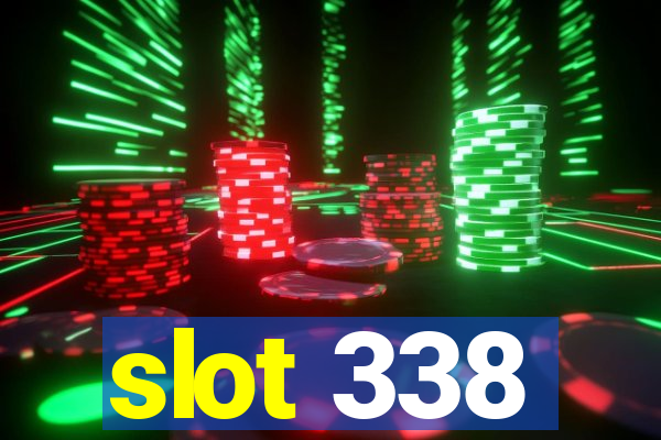 slot 338