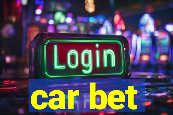 car bet