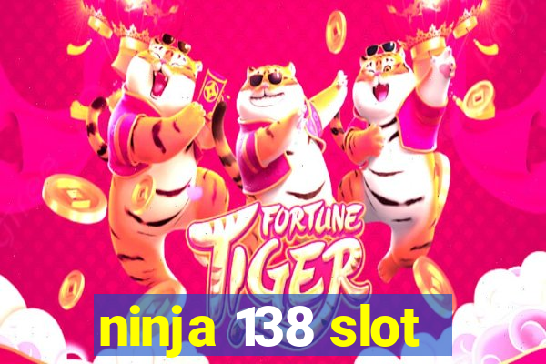 ninja 138 slot