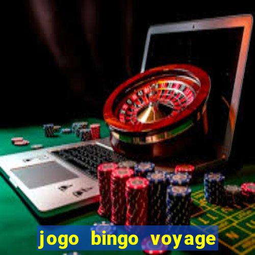 jogo bingo voyage paga de verdade