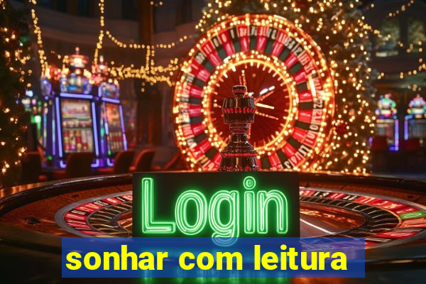 sonhar com leitura