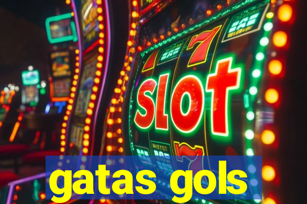 gatas gols