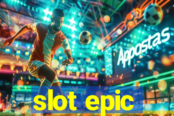 slot epic