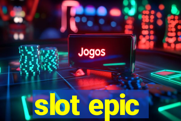 slot epic