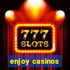 enjoy casinos