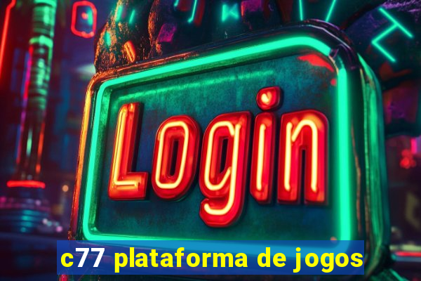 c77 plataforma de jogos