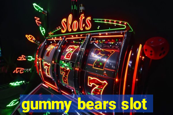 gummy bears slot