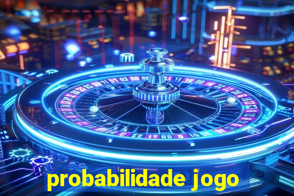 probabilidade jogo