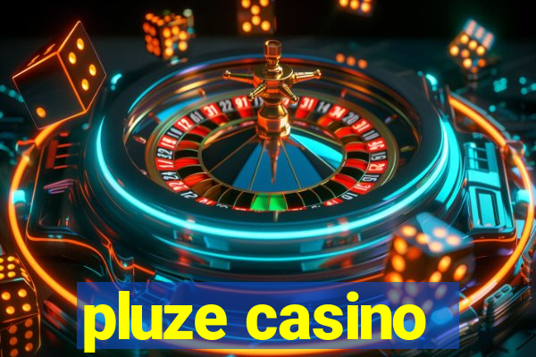 pluze casino