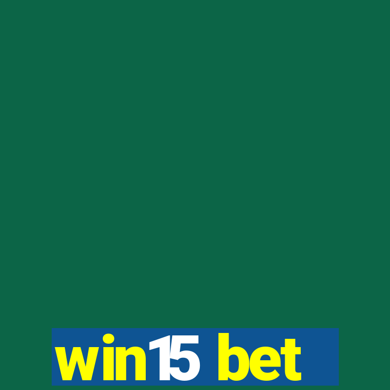 win15 bet