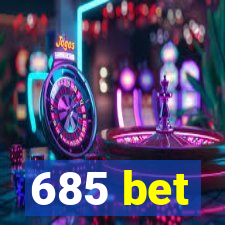 685 bet