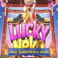 fazer jogos loteria online