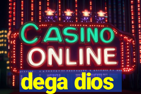 dega dios