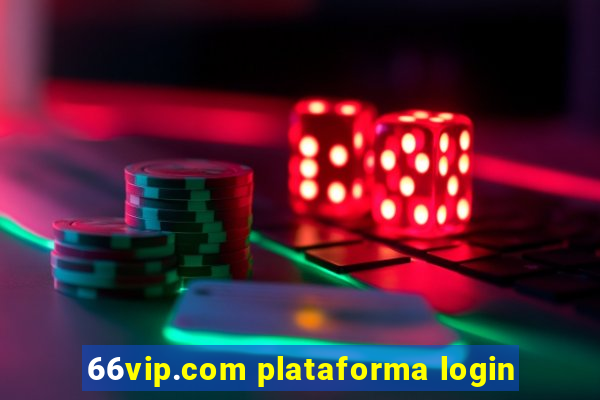 66vip.com plataforma login