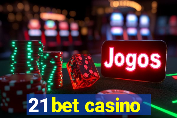 21 bet casino