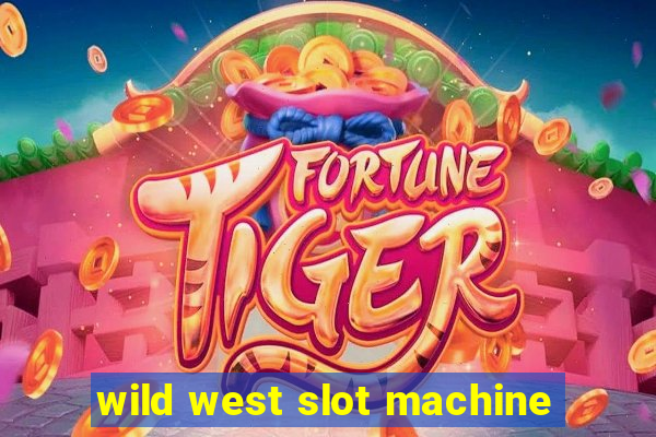 wild west slot machine