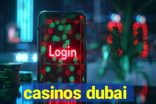 casinos dubai