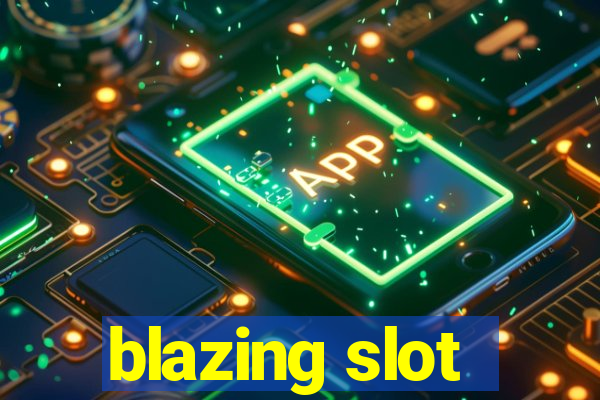 blazing slot