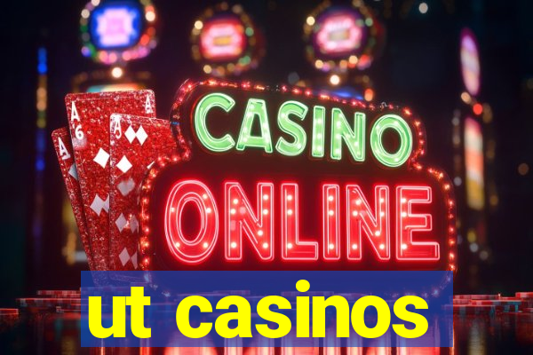 ut casinos