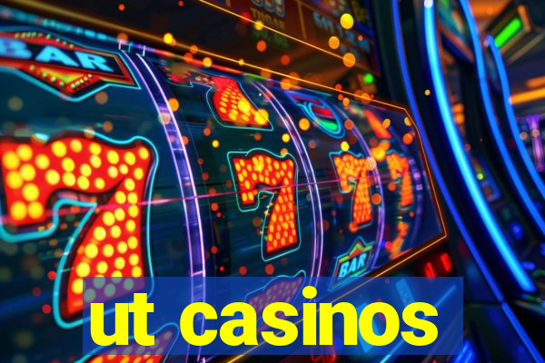 ut casinos