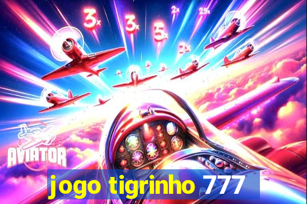 jogo tigrinho 777