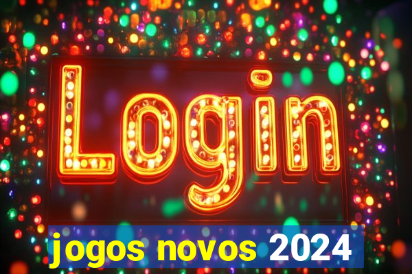 jogos novos 2024