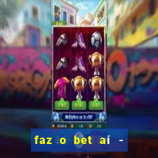 faz o bet aí - reclame aqui