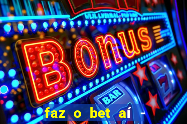 faz o bet aí - reclame aqui