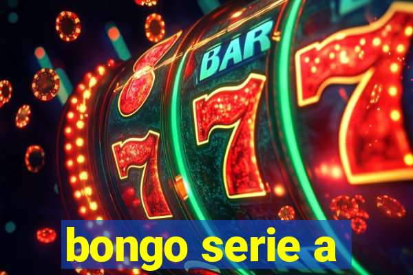 bongo serie a