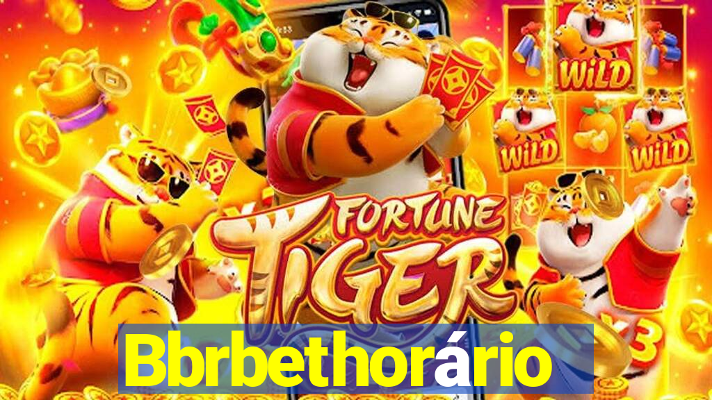 Bbrbethorário