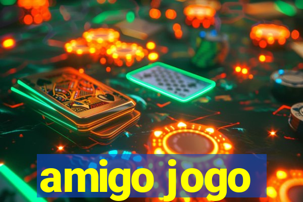 amigo jogo