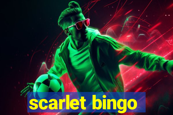 scarlet bingo