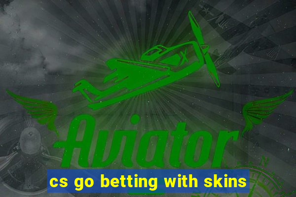 cs go betting with skins