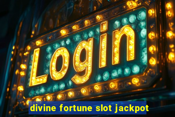 divine fortune slot jackpot