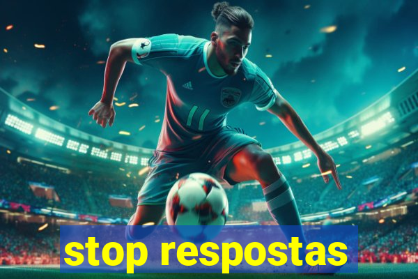 stop respostas