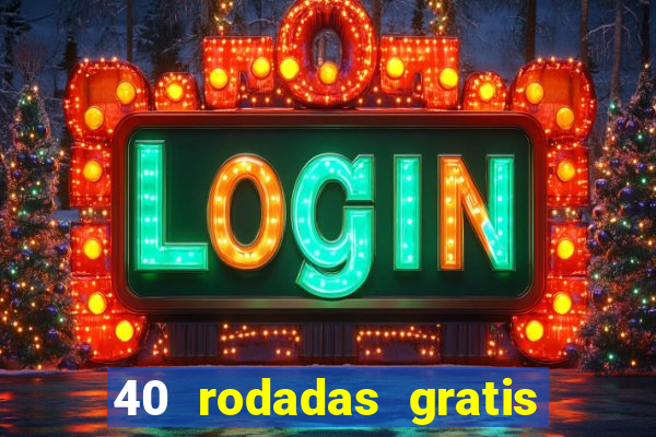 40 rodadas gratis jon bet