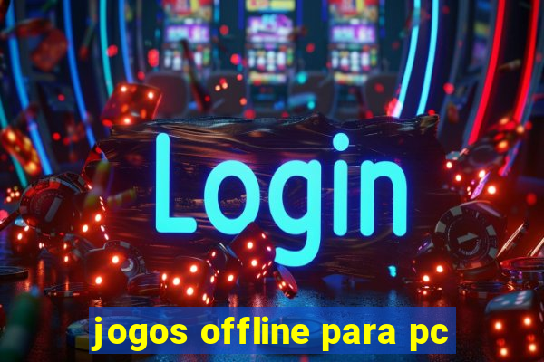 jogos offline para pc