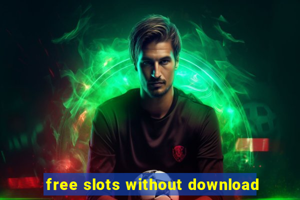 free slots without download