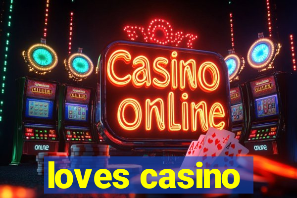 loves casino