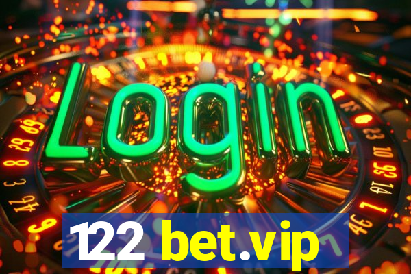 122 bet.vip