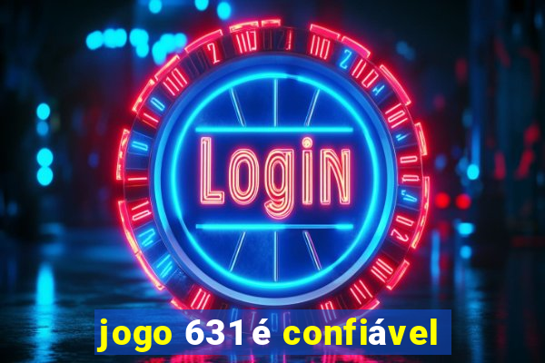 jogo 631 é confiável