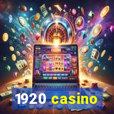 1920 casino