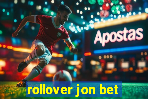 rollover jon bet