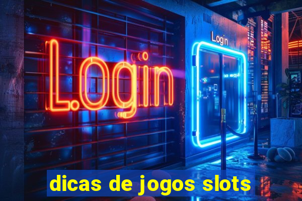 dicas de jogos slots